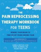 Cover-Bild zum Titel 'The Pain Reprocessing Therapy Workbook for Teens' von 'Daniella Deutsch, Penina Zilberberg, Paulina Soble'