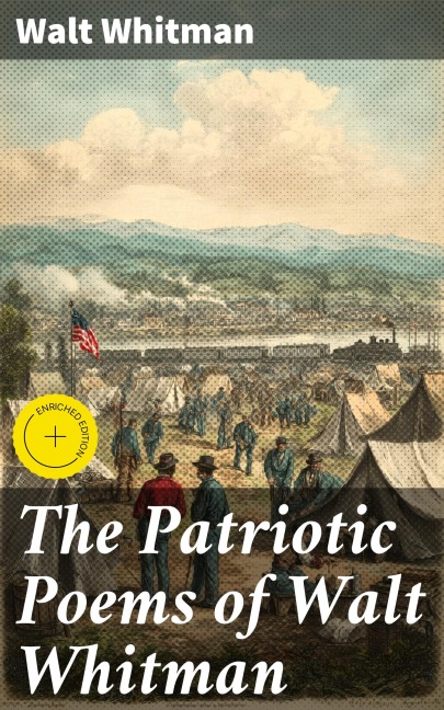 The Patriotic Poems of Walt Whitman - Walt Whitman