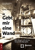 Cover-Bild zum Titel '"Gebt mir eine Wand"' von 'Conny Dietrich'