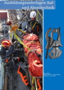 Cover-Bild zum Titel 'Ausbildungsunterlagen Auf- und Abseiltechnik' von 'Mirco Bode'
