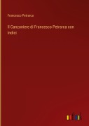 Cover-Bild zum Titel 'Il Canzoniere di Francesco Petrarca con Indici' von 'Francesco Petrarca'