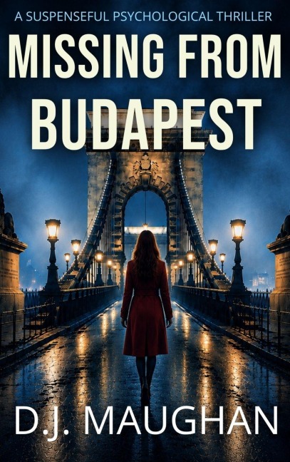 Missing From Budapest - D J Maughan