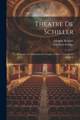 Theatre De Schiller - Friedrich Schiller, Adolphe Regnier