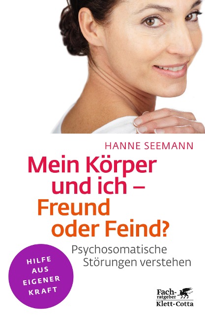 Mein Körper und ich - Freund oder Feind? (Klett-Cotta Leben!) - Hanne Seemann
