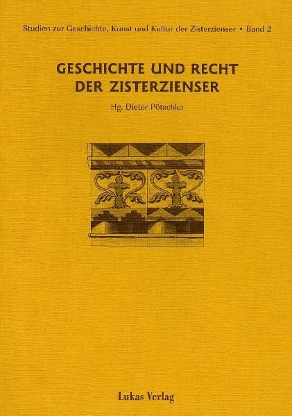 Studien zur Geschichte, Kunst und Kultur der Zisterzienser / Geschichte und Recht der Zisterzienser - 