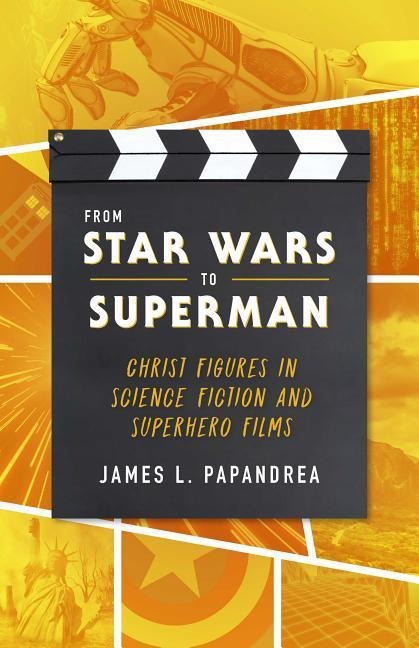 From Star Wars to Superman - James L Papandrea