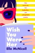Cover-Bild zum Titel 'Wish You Were Her' von 'Elle McNicoll'