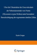 Cover-Bild zum Titel 'Über die Ultrastruktur der Zona reticularis der Nebennierenrinde vom Nutria (Myocastor coypus Molina) unter besonderer Berücksichtigung der sog. dunklen Zellen' von 'K. Gorgas'
