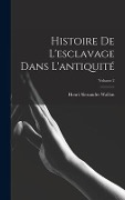 Cover-Bild zum Titel 'Histoire De L'esclavage Dans L'antiquité; Volume 2' von 'Henri Alexandre Wallon'
