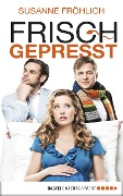 Cover-Bild zum Titel 'Frisch gepresst' von 'Susanne Fröhlich'