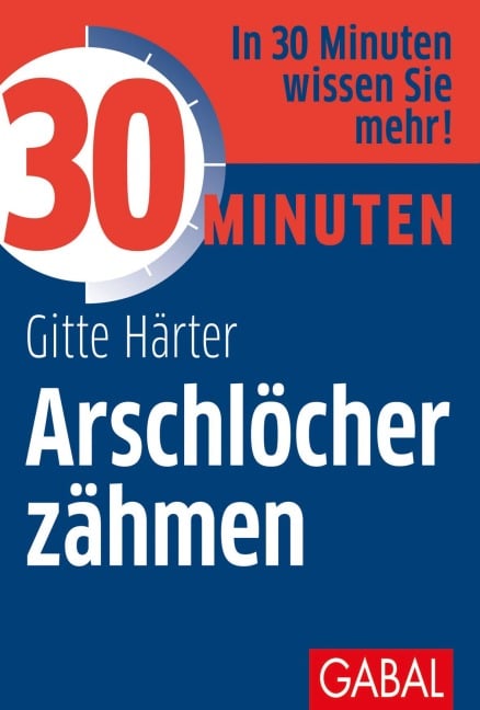 30 Minuten Arschlöcher zähmen - Gitte Härter