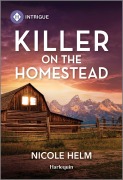 Cover-Bild zum Titel 'Killer on the Homestead' von 'Nicole Helm'