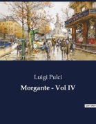 Cover-Bild zum Titel 'Morgante - Vol IV' von 'Luigi Pulci'