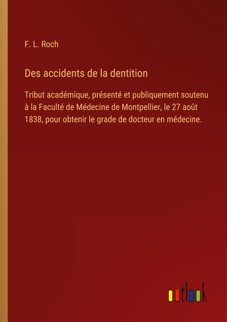 Des accidents de la dentition - F. L. Roch