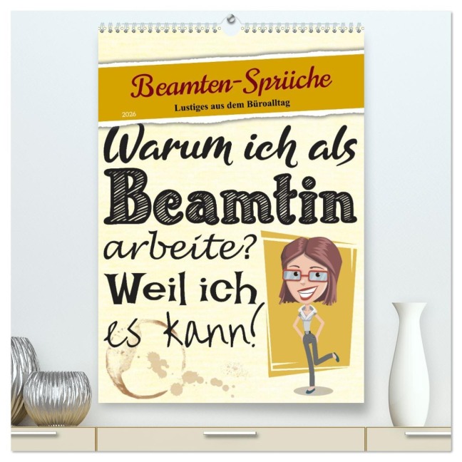 Beamten-Sprüche (hochwertiger Premium Wandkalender 2026 DIN A2 hoch), Kunstdruck in Hochglanz - Sabine Löwer