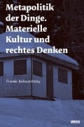 Cover-Bild zum Titel 'Metapolitik der Dinge' von 'Frieder Bohaumilitzky'