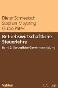 Betriebswirtschaftliche Steuerlehre Band 2: Steuerliche Gewinnermittlung - Dieter Schneeloch, Stephan Meyering, Guido Patek