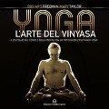 Yoga. L'arte del Vinyasa. Il risveglio del corpo e della mente con la pratica dell'Ashtanga yoga - Richard Austin Freeman, Mary Taylor