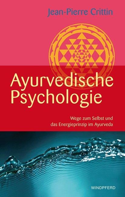 Ayurvedische Psychologie - Jean-Pierre Crittin