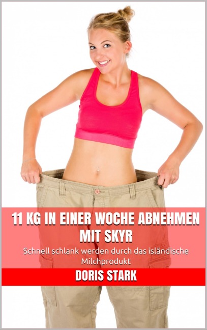 11 kg in einer Woche abnehmen mit Skyr - Doris Stark