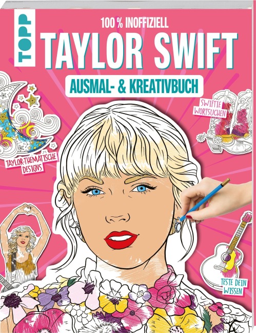 Das inoffizielle Taylor Swift Ausmal- und Kreativbuch - 