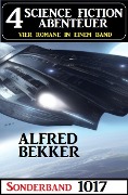 4 Science Fiction Abenteuer Sonderband 1017 - Alfred Bekker