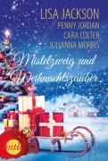 Cover-Bild zum Titel 'Mistelzweig und Weihnachtszauber' von 'Julianna Morris, Lisa Jackson, Cara Colter, Penny Jordan'