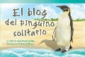 Cover-Bild zum Titel 'El Blog del Pingüino Solitario' von 'Alan Trussell-Cullen'