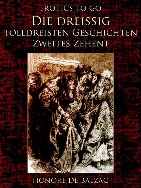 Die dreißig tolldreisten Geschichten - Zweites Zehent - Honoré de Balzac