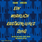 Cover-Bild zum Titel 'Ein wirklich erstaunliches Ding' von 'Hank Green'