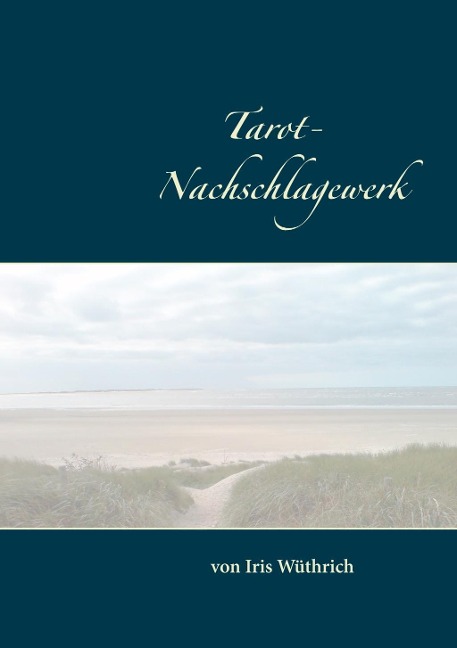 Tarot Nachschlagewerk - Iris Wüthrich
