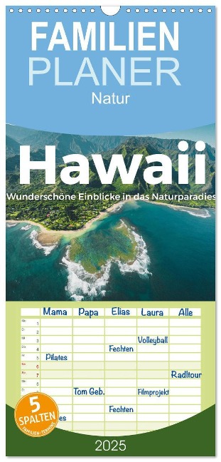 Familienplaner 2025 - Hawaii - Wunderschöne Einblicke in das Naturparadies. mit 5 Spalten (Wandkalender, 21 x 45 cm) CALVENDO - M. Scott