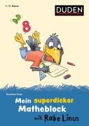 Cover-Bild zum Titel 'Mein superdicker Matheblock mit Rabe Linus' von 'Dorothee Raab'