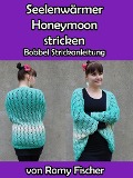 Cover-Bild zum Titel 'Seelenwärmer Honeymoon stricken' von 'Romy Fischer'