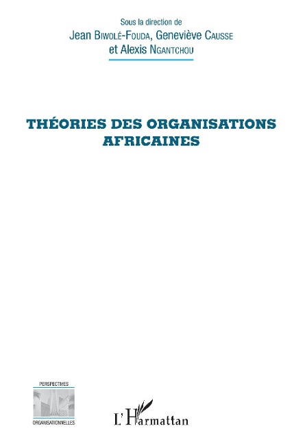 Théories des organisations africaines - Biwole-Fouda, Causse, Ngantchou