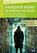 Cover-Bild zum Titel 'Anonym & sicher im Internet mit Linux' von 'Robert Gödl'