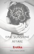 Cover-Bild zum Titel 'Eine Sunshine Affäre' von 'Jessica Jenas'