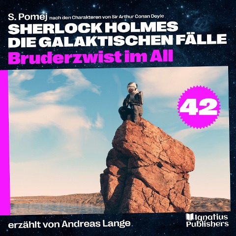Bruderzwist im All (Sherlock Holmes - Die galaktischen Fälle, Folge 42) - Arthur Conan Doyle, S. Pomej