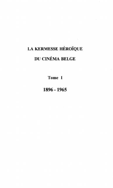 LA KERMESSE HEROIQUE DU CINEMA BELGE - Frederic Sojcher