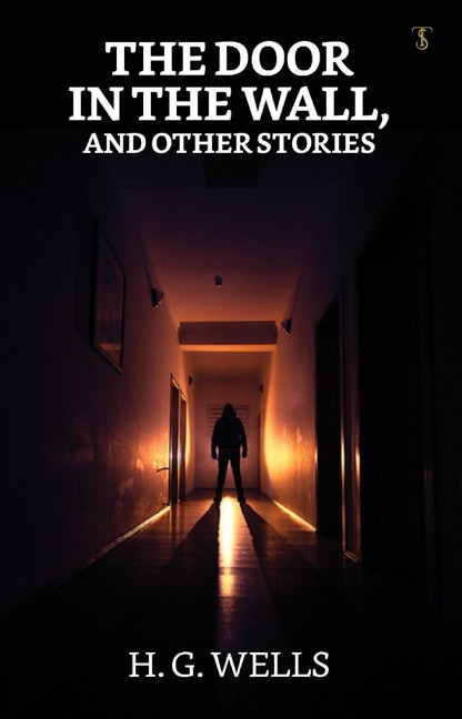 The Door In The Wall And Other Stories - H. G. Wells