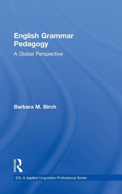 English Grammar Pedagogy - Barbara M. Birch
