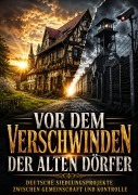 Cover-Bild zum Titel 'Vor dem Verschwinden der alten Dörfer' von 'Ulrich Wagner'