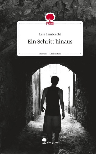 Ein Schritt hinaus. Life is a Story - story.one - Lale Lambrecht