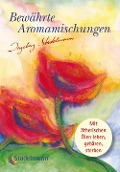 Cover-Bild zum Titel 'Bewährte Aromamischungen' von 'Ingeborg Stadelmann'