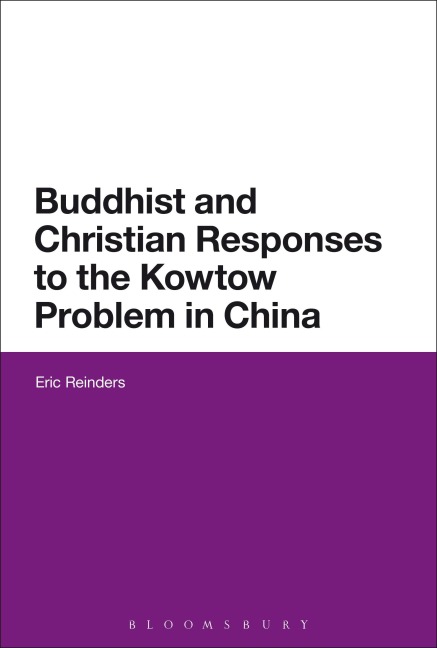Buddhist and Christian Responses to the Kowtow Problem in China - Eric Reinders