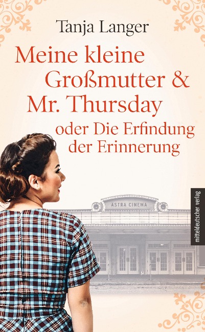 Meine kleine Großmutter & Mr. Thursday oder Die Erfindung der Erinnerung - Tanja Langer