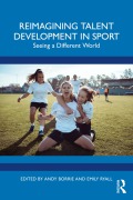 Cover-Bild zum Titel 'Reimagining Talent Development in Sport' von 'Andy Borrie, Emily Ryall'
