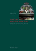 Cover-Bild zum Titel 'Von der Reliquie zum Ding' von 'Stefan Laube'