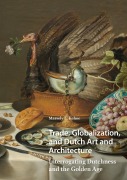 Cover-Bild zum Titel 'Trade, Globalization, and Dutch Art and Architecture' von 'Marsely Kehoe'