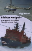 Cover-Bild zum Titel 'Erlebter Nordpol' von 'Siggi Sawall'